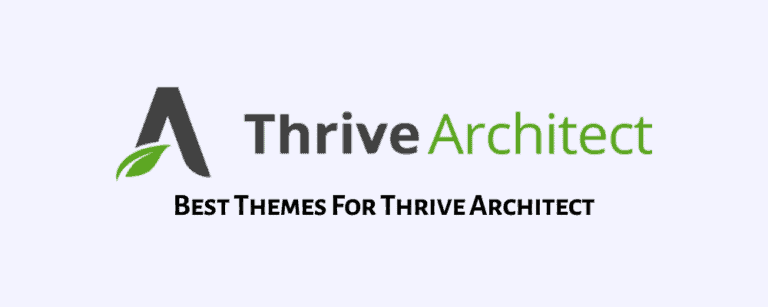 10 Best Themes For Thrive Architect in 2024 – {Reviewed & Compared}