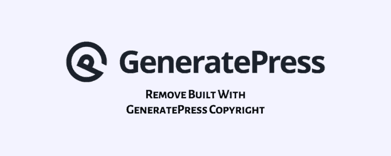 How To Remove Built With GeneratePress Footer Copyright Text?